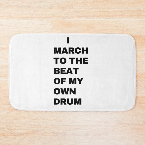 Item preview, I MARCH TO THE BEAT OF MY OWN DRUM designed and sold by Pbradley50.