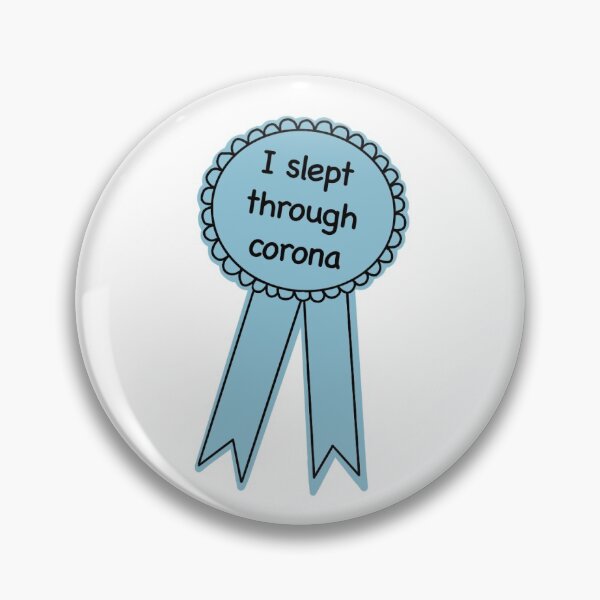 Item preview, I slept through corona award ribbon designed and sold by laurhog.