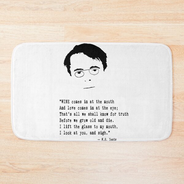 Item preview, W. B. Yeats Quote designed and sold by The Dead  Writers Circle.