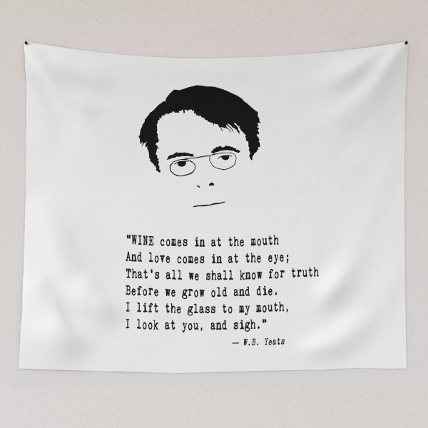 Item preview, W. B. Yeats Quote designed and sold by The Dead  Writers Circle.