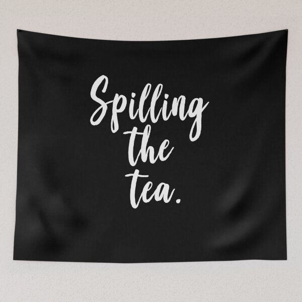 Item preview, Spilling The Tea designed and sold by ProjectX23.