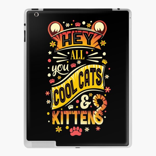Hey All You Cool Cats & Kittens iPad Skin