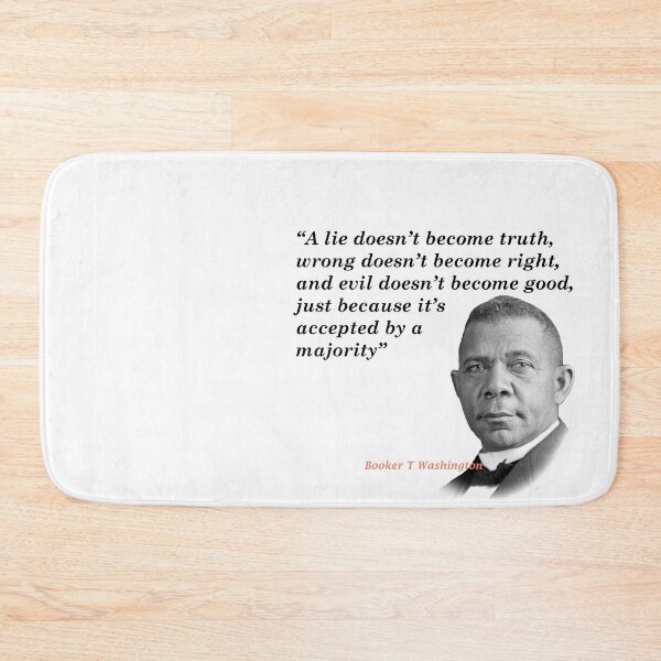 Item preview, Booker T. Washington Quote On Truth, Right, And Good designed and sold by My Photo Shop.
