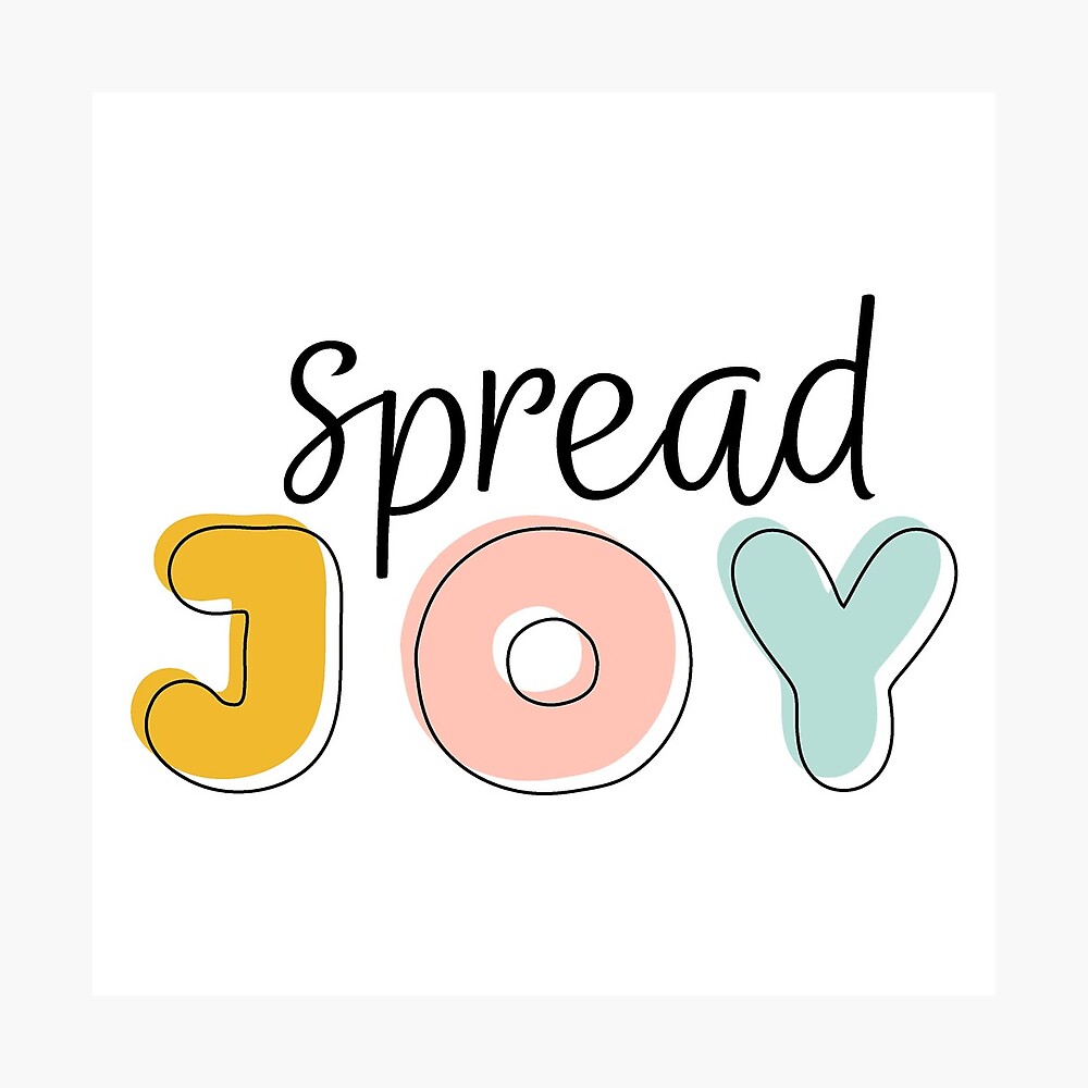 Spread Joy Poster By Woodyl Redbubble