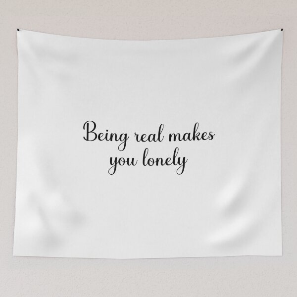 Item preview, being real makes you lonely designed and sold by motivation4you.