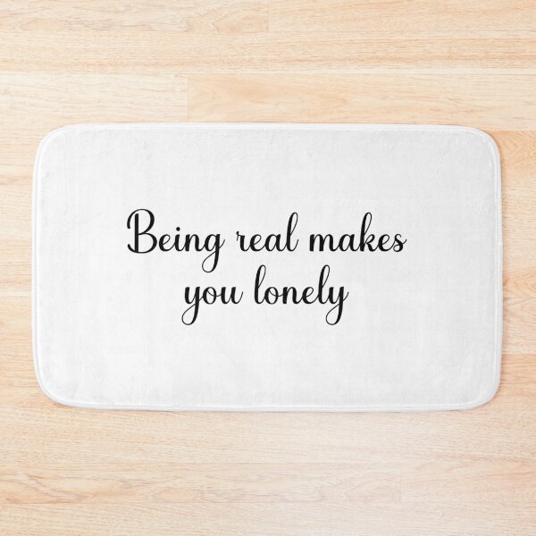 Item preview, being real makes you lonely designed and sold by motivation4you.
