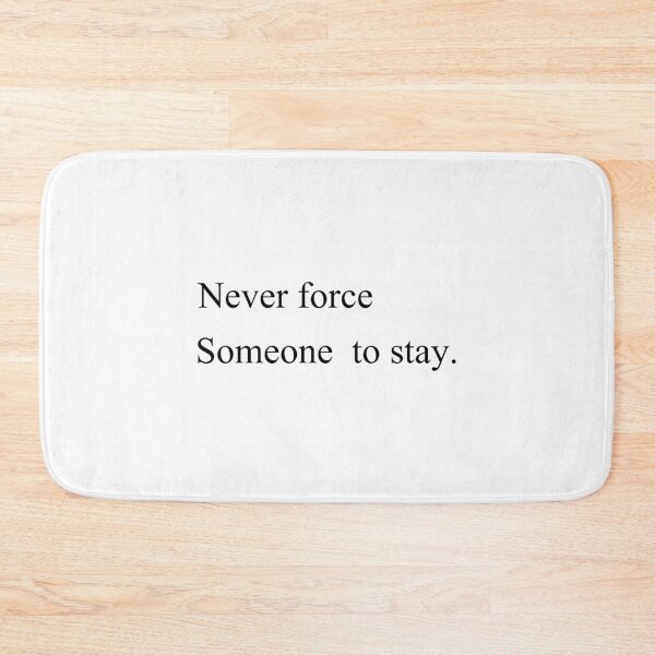 Item preview, never force someone to stay designed and sold by motivation4you.