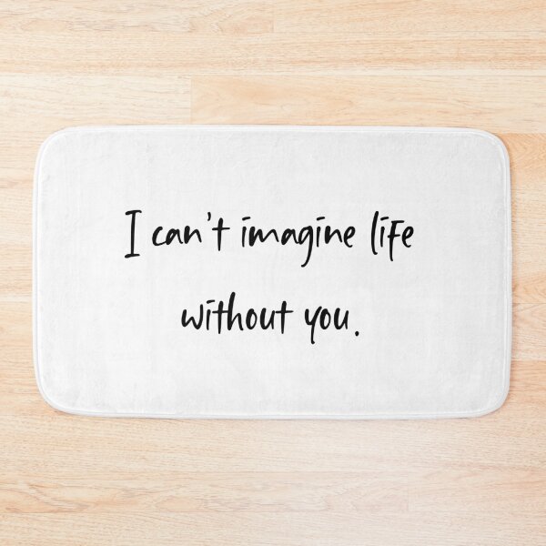 Item preview, i can't imagine life without you designed and sold by motivation4you.