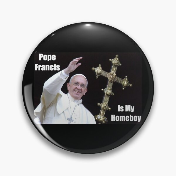 Item preview, Catholic Gifts - Pope Francis is My Homeboy Funny Gift Ideas for Catholics & Christian Church Lovers of the Vatican in Rome Italy designed and sold by merkraht.