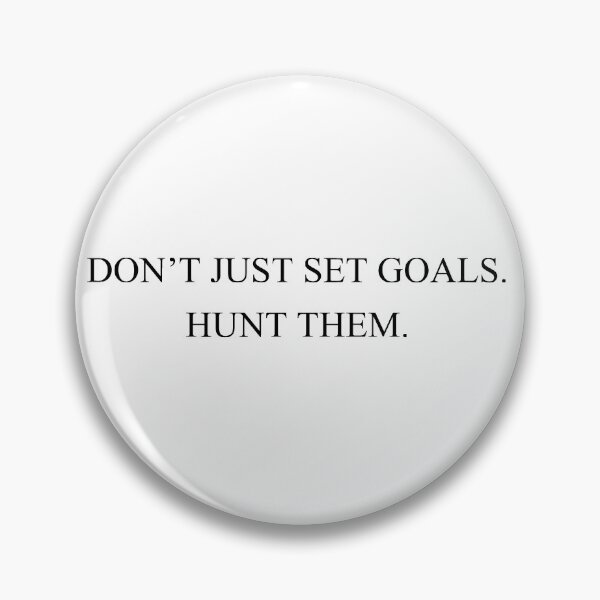 Item preview, don't just set goals hunt them designed and sold by motivation4you.