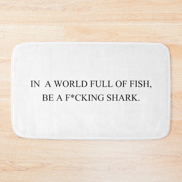 Item preview, world full of fish be shark designed and sold by motivation4you.