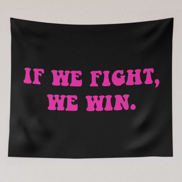 Item preview, If we fight we win designed and sold by dariabeyger.