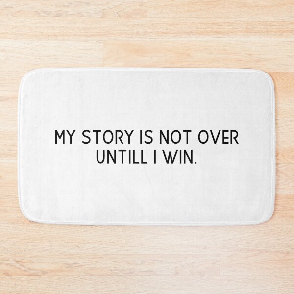 Item preview, my story is not over untill i win  designed and sold by motivation4you.