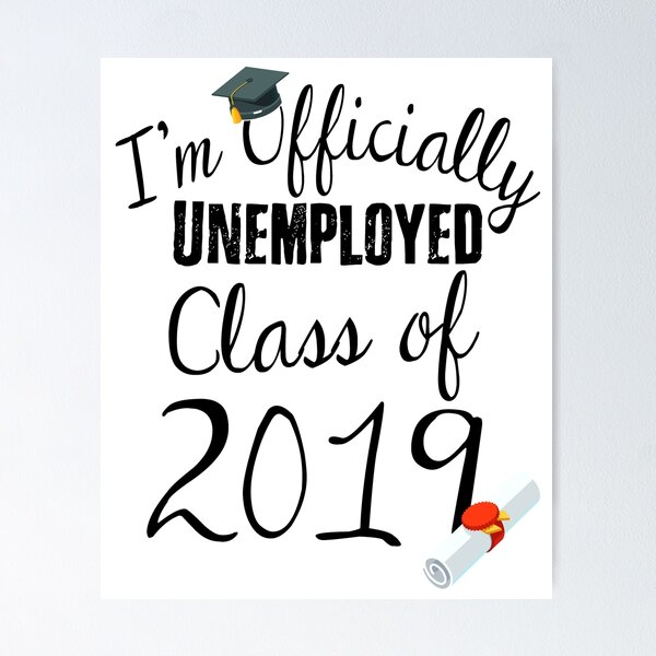 Item preview, I'm Officially Unemployed Class Of 2019 designed and sold by AscendMerch.