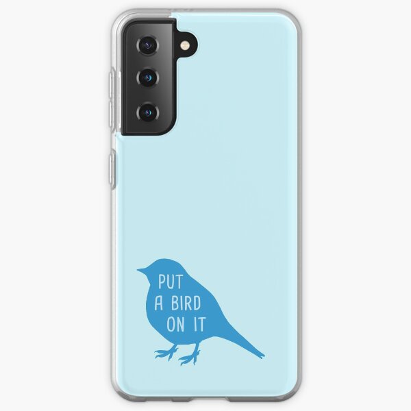Put a Bird on It Blue Edition Samsung Galaxy Soft Case