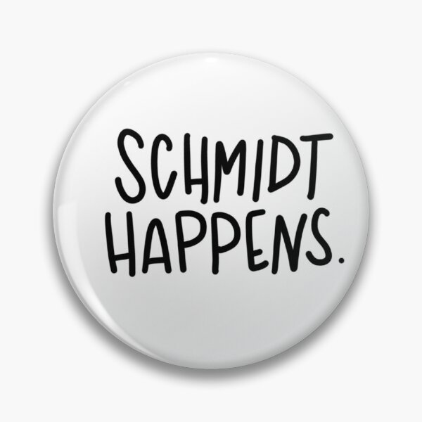 Item preview, schmidt happens! designed and sold by amandalagarde.