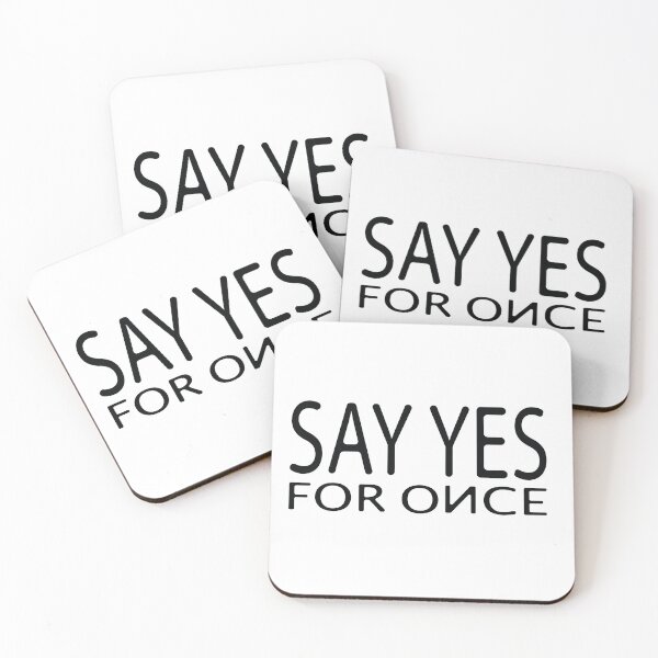 Item preview, Say Yes for Once Tshirt for Pessimists and No sayers - Flirt Tshirt - or even make a Proposal T-Shirt ;) designed and sold by blastshmucks.