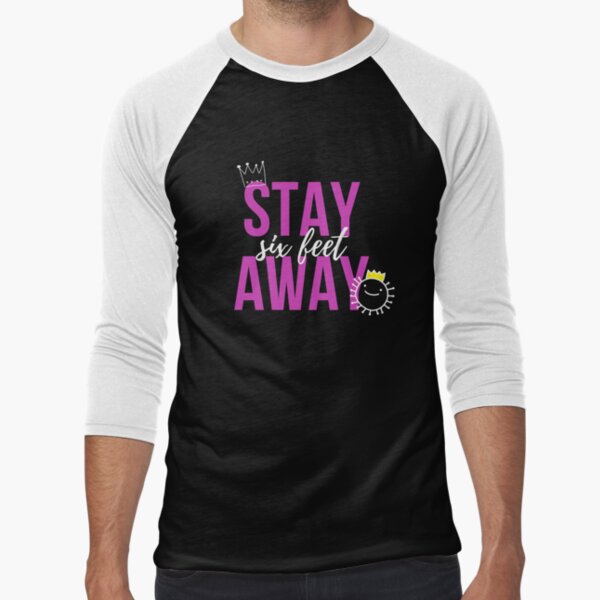 Stay Six Feet Away - COVID-19 Fundraiser Baseball ¾ Sleeve T-Shirt