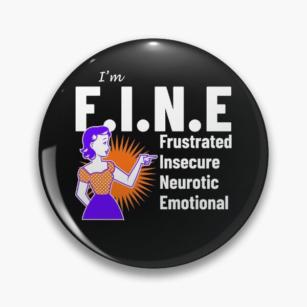 Item preview, FINE frustrated insecure neurotic emotional funny acronym designed and sold by Kray-Zee-Teez.