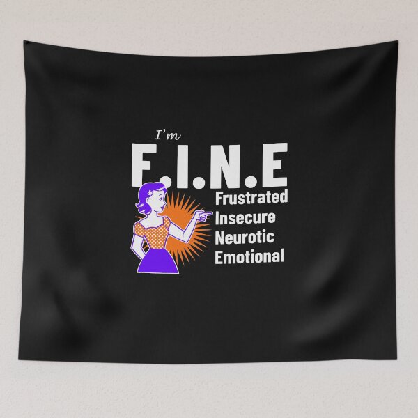 Item preview, FINE frustrated insecure neurotic emotional funny acronym designed and sold by Kray-Zee-Teez.