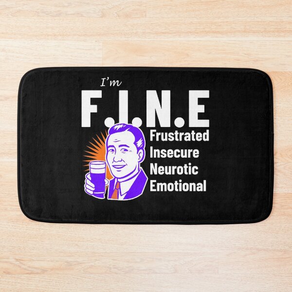 Item preview, FINE frustrated insecure neurotic emotional funny acronym designed and sold by Kray-Zee-Teez.
