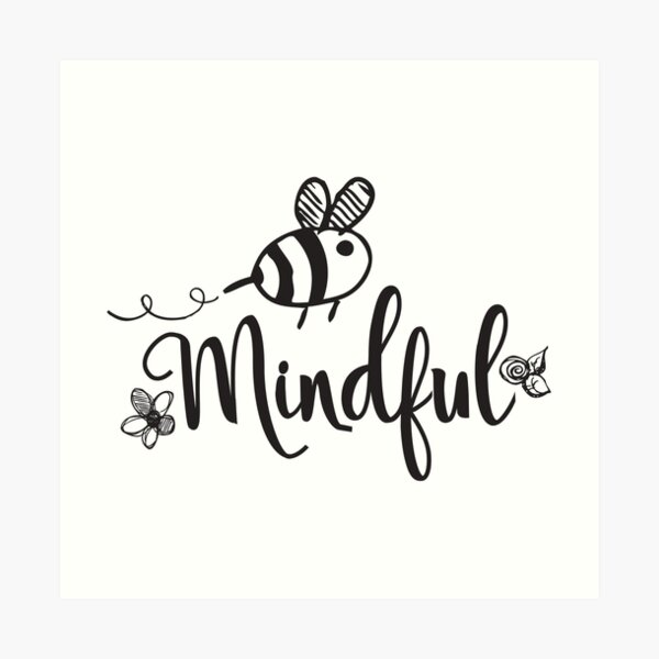 Bee Mindful Art Print