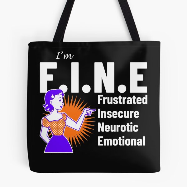 Item preview, FINE frustrated insecure neurotic emotional funny acronym designed and sold by Kray-Zee-Teez.