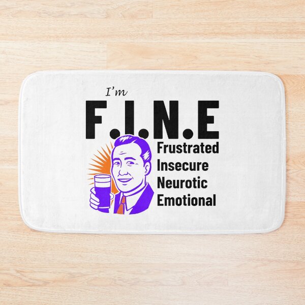 Item preview, FINE frustrated insecure neurotic emotional funny acronym designed and sold by Kray-Zee-Teez.