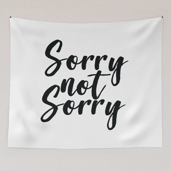 Item preview, Sorry Not Sorry designed and sold by ProjectX23.