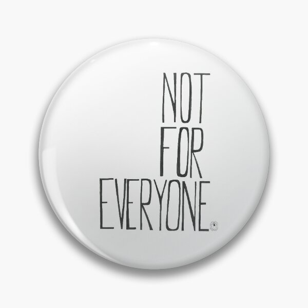 Item preview, Not For Everyone designed and sold by MaryClick.