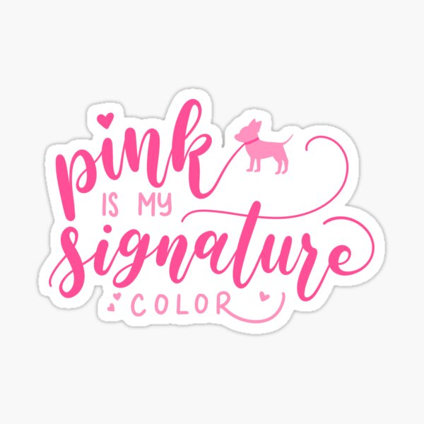 Legally Blonde - Pink is my signature color! Sticker
