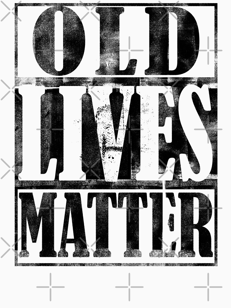 Old Lives Matter Birthday Gift For Men Dad by BRVART