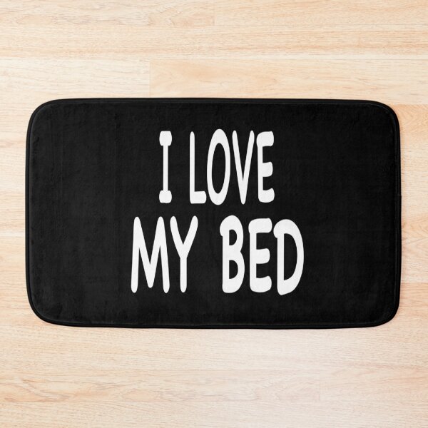 Item preview, I Love my bed designed and sold by MarleyArt123.