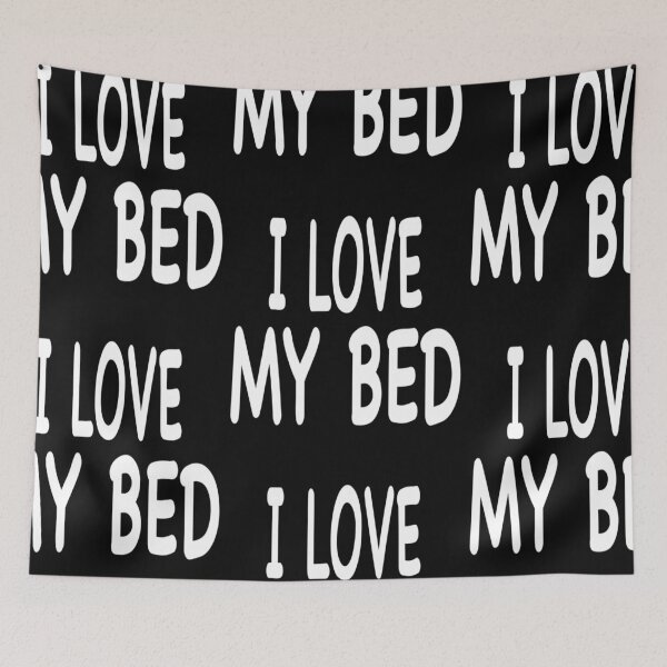 Item preview, I Love my bed designed and sold by MarleyArt123.
