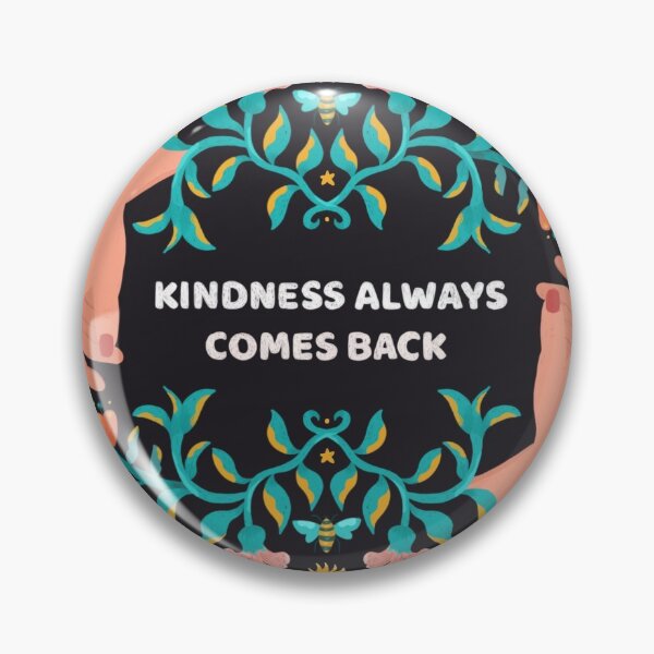 Item preview, kindness always comes back designed and sold by ayamobaydeen.