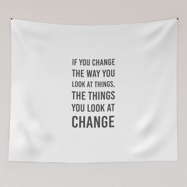 Item preview, If you change the way you look at things, the things you look at change designed and sold by Inspirationmotivation.