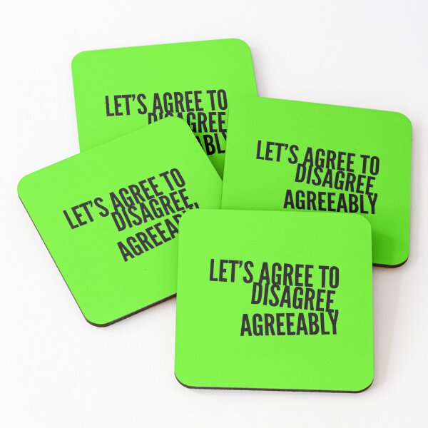 Item preview, LET'S AGREE TO DISAGREE AGREEABLY designed and sold by Ethos Bubbles.