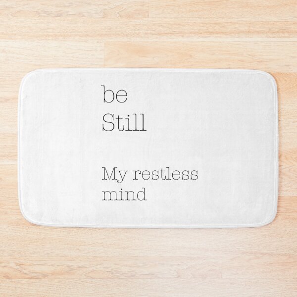 Item preview, Be still my restless mind designed and sold by MarleyArt123.