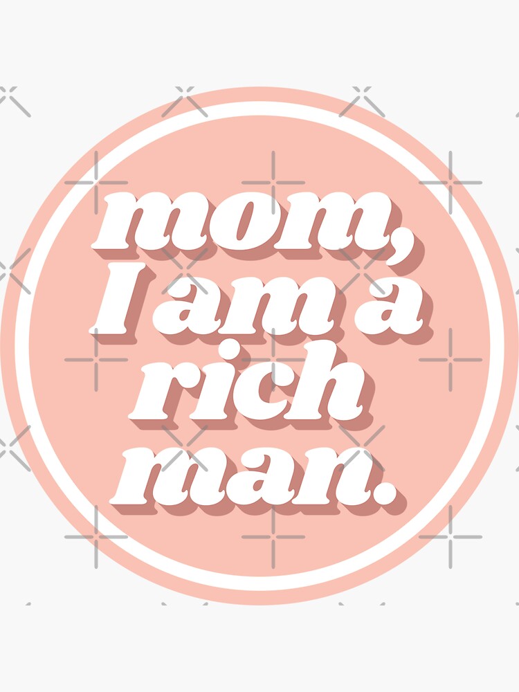 Mom I Am a Rich Man Cher Quote Peach by mgervay