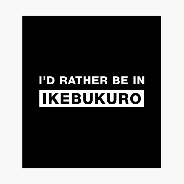 Aperçu de l'œuvre Je préfère être à Ikebukuro créée et vendue par The-Interceptor.