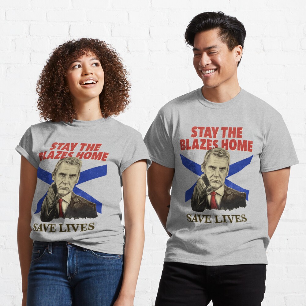 Stay the Blazes Home no background Classic T-Shirt