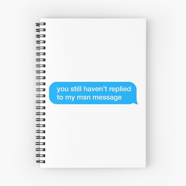Item preview, You still haven't replied to my msn message designed and sold by textingtees.