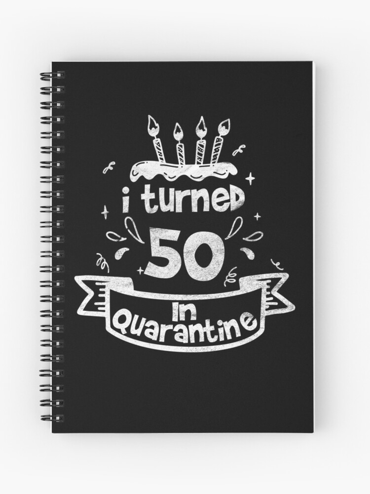 Cahier A Spirale J Ai Eu 50 Ans En Quarantaine Idee Drole Pour Anniversaire Hommes Et Femmes Retro Par Said Boved Redbubble