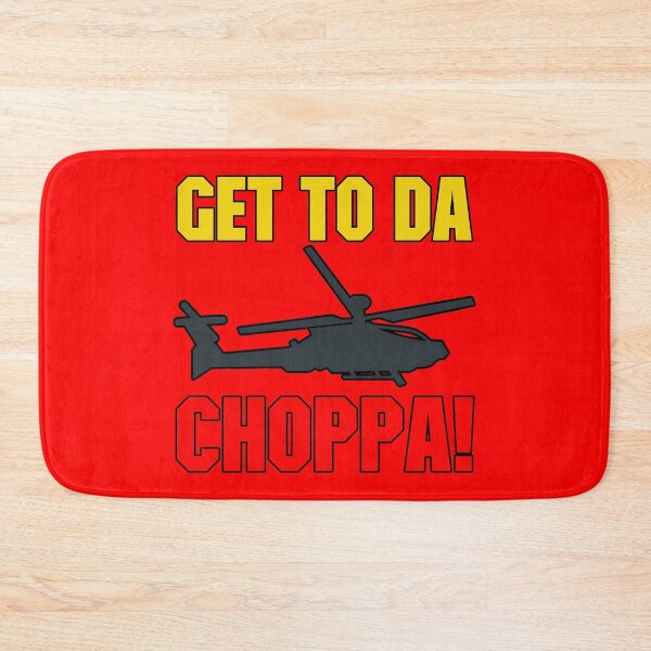 Item preview, Get To Da Choppa! designed and sold by DoctorParanoid.