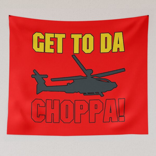 Item preview, Get To Da Choppa! designed and sold by DoctorParanoid.