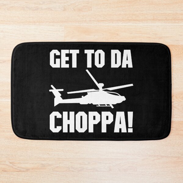 Item preview, Get To Da Choppa! designed and sold by DoctorParanoid.