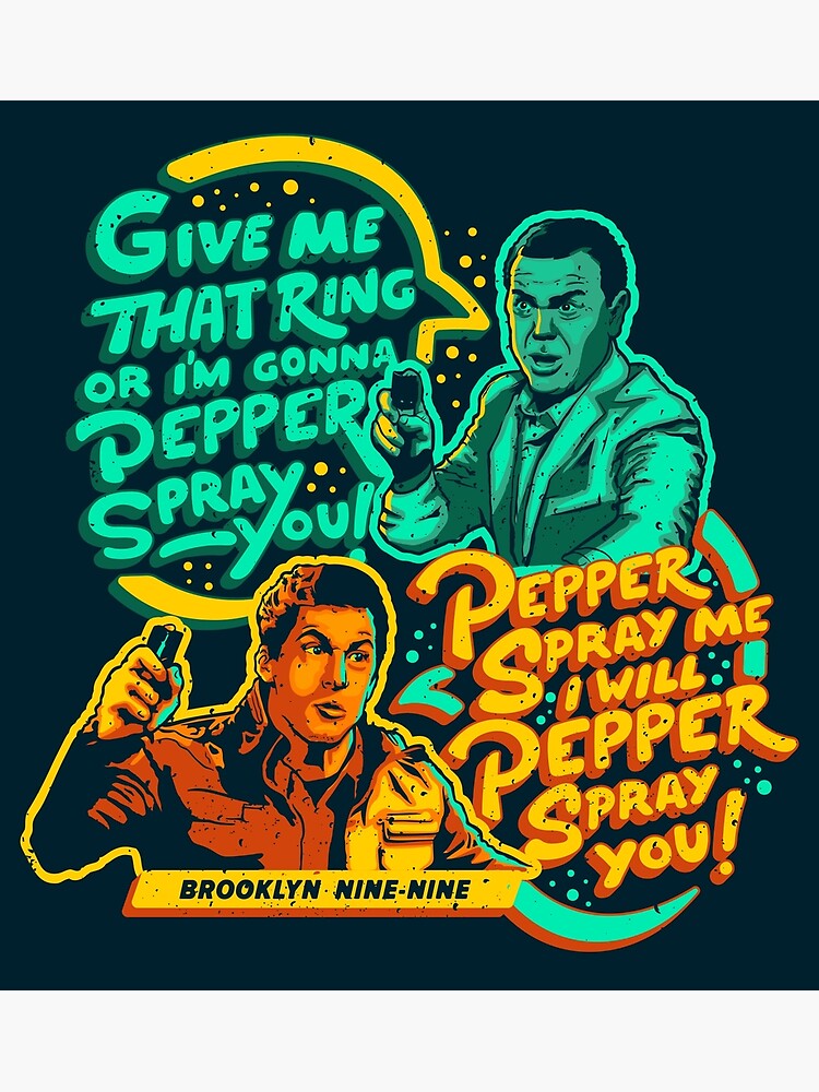 "Pepper Spray Me! Brooklyn NineNine" Poster for Sale by aartmoore
