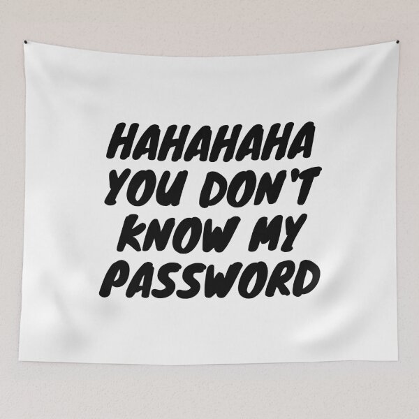 Item preview, You Don't Know My Password designed and sold by wordist.
