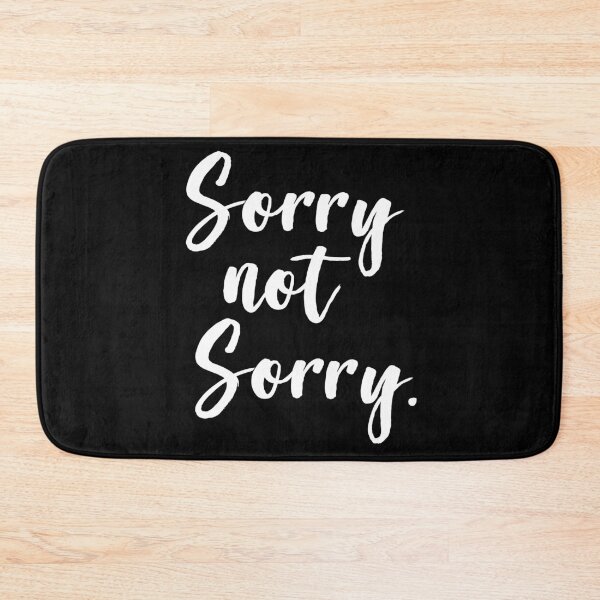 Item preview, Sorry Not Sorry designed and sold by ProjectX23.