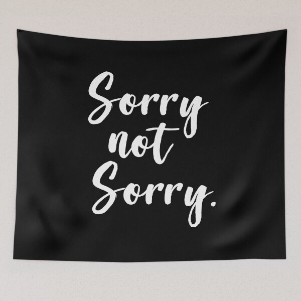 Item preview, Sorry Not Sorry designed and sold by ProjectX23.